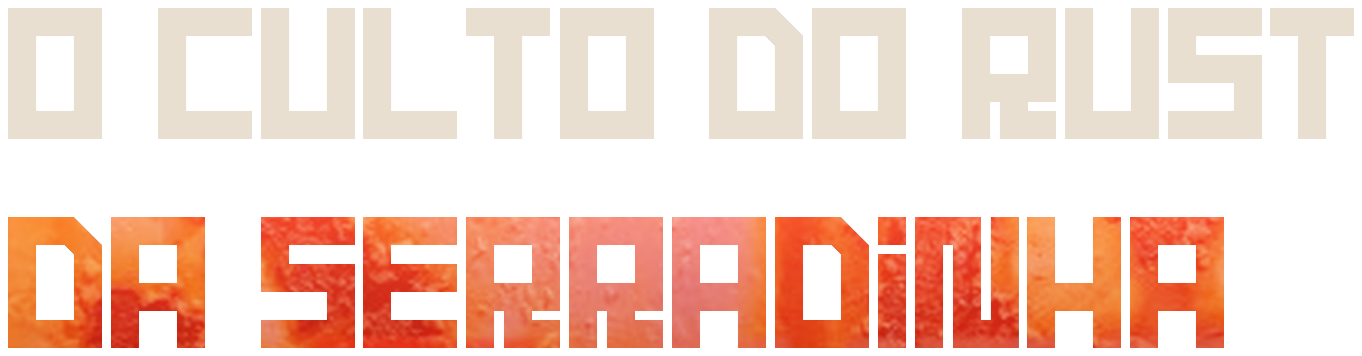 O culto do Rust da Serradinha